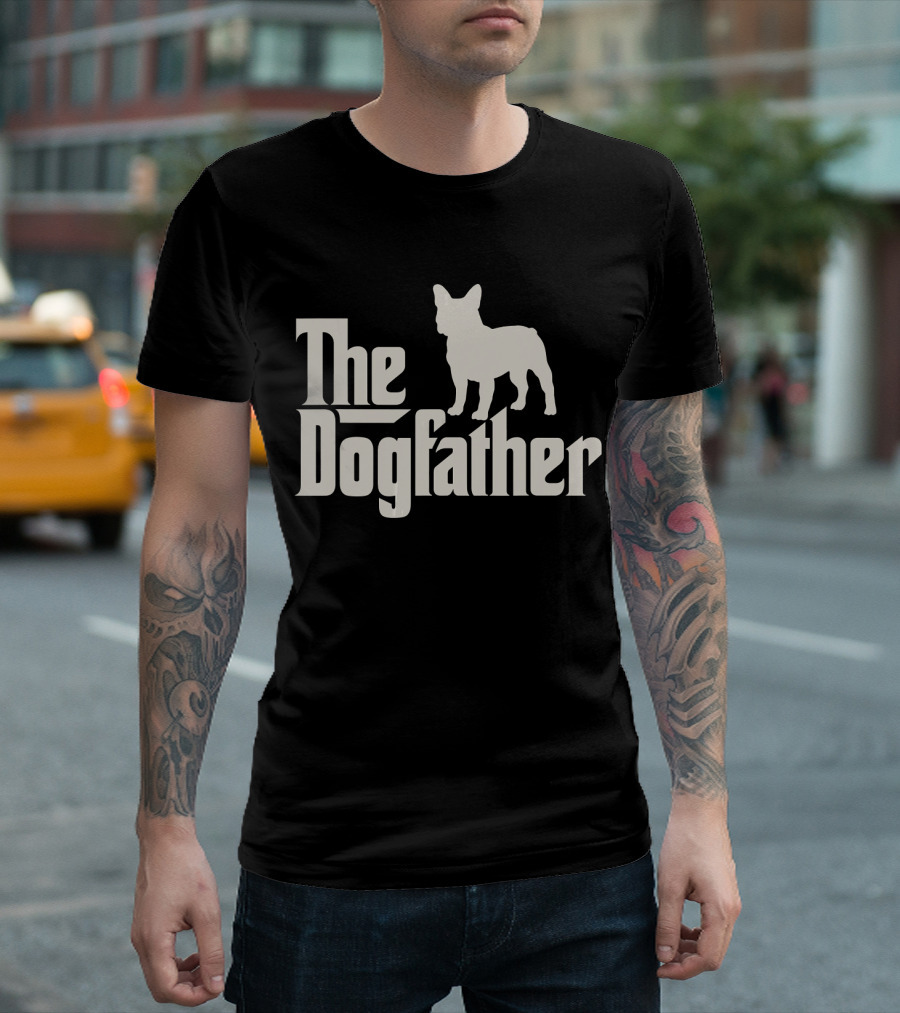 The Dogfather French Bulldog Funny Dog Owner T-Shirt