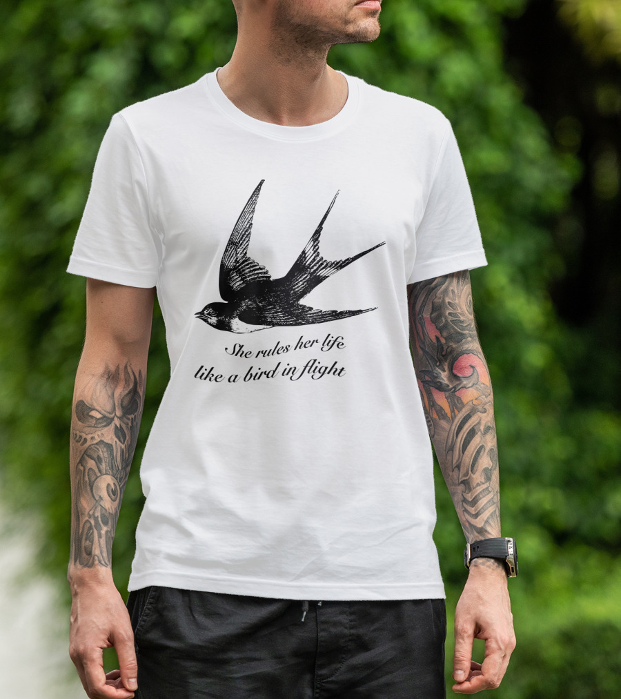 She Rules Her Life Like A Bird In Flight Swallow T-Shirt