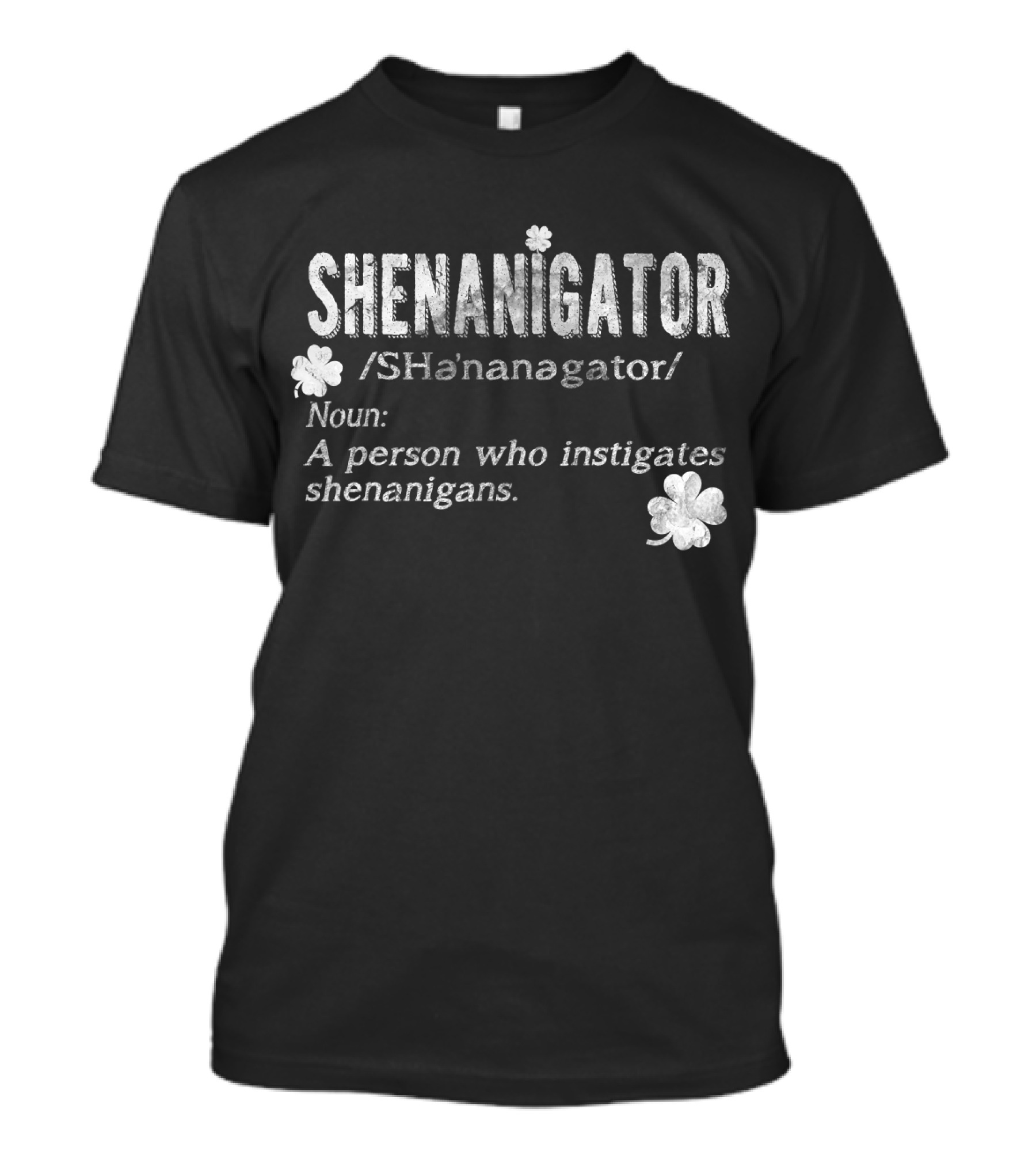 Shenanigator Definition A Person Who Instigates Shenanigans Irish St. Patricks T-Shirt