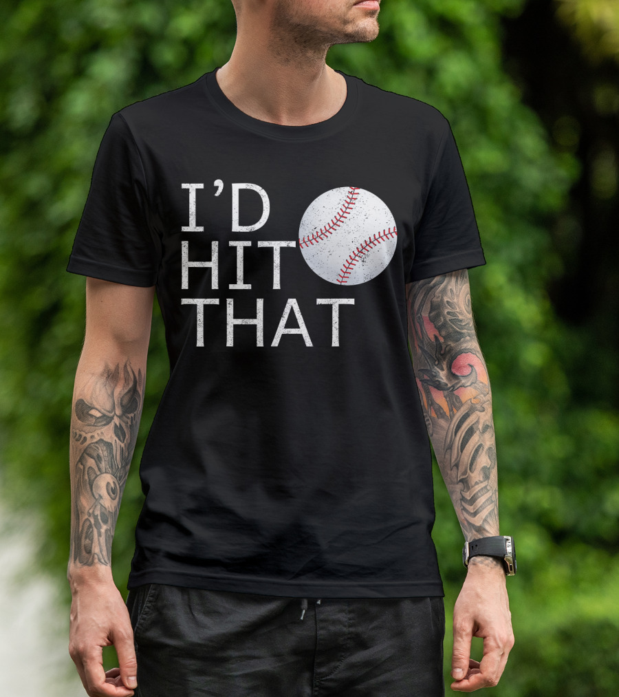 I'D Hit That Baseball Joke T-Shirt