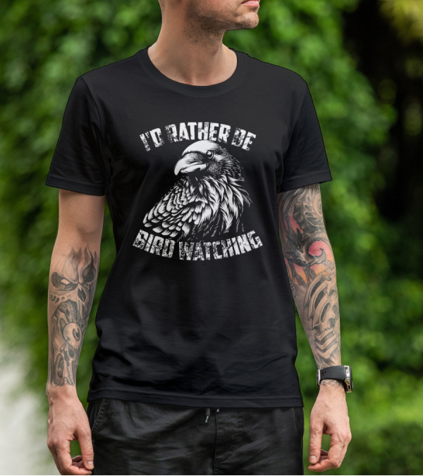 I'd Rather Be Bird Watching T-Shirt