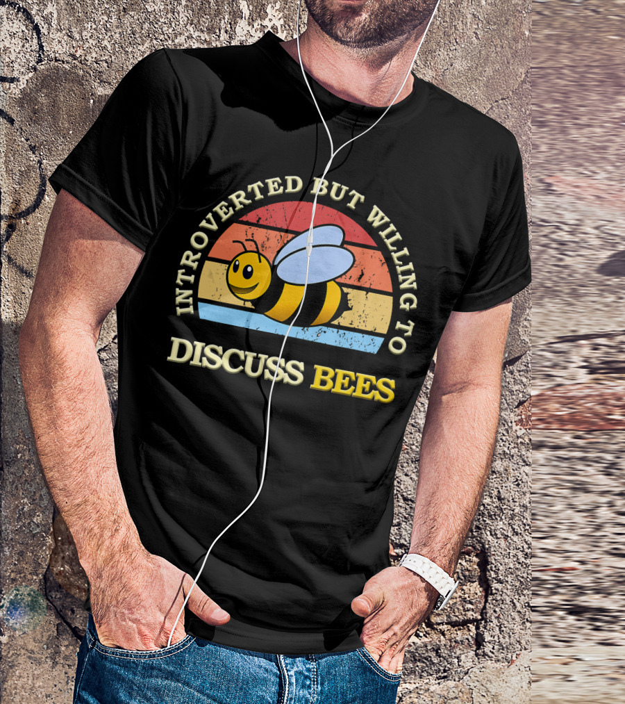 INTROVERTED BUT WILLING TO DISCUSS BEES Retro Style Bee T-Shirt