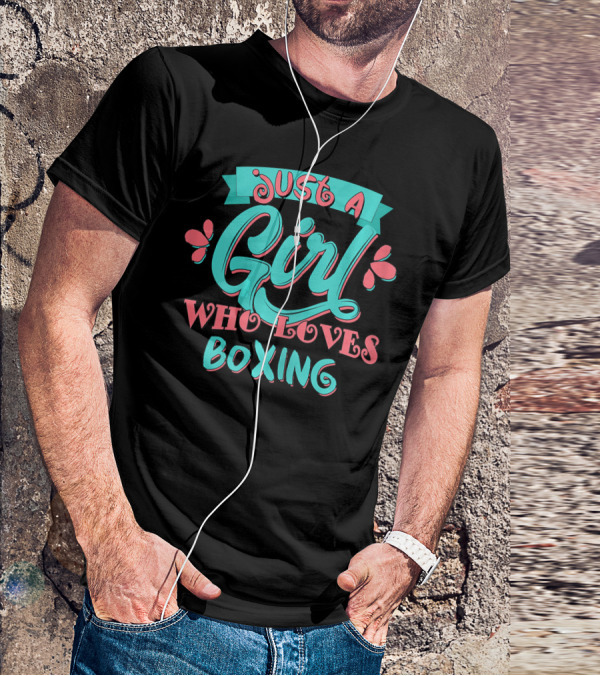 Just A Girl Who Loves Boxing T-Shirt