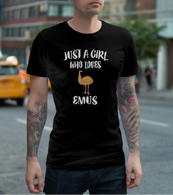 Just A Girl Who Loves Emus T-Shirt
