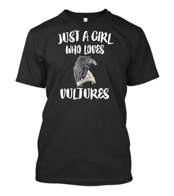 JUST A GIRL WHO LOVES VULTURES BIRD T-Shirt