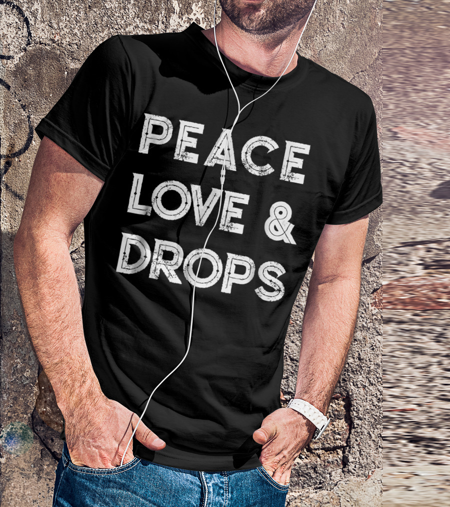 Peace Love And Drops EDM Dubstep Rave T-Shirt