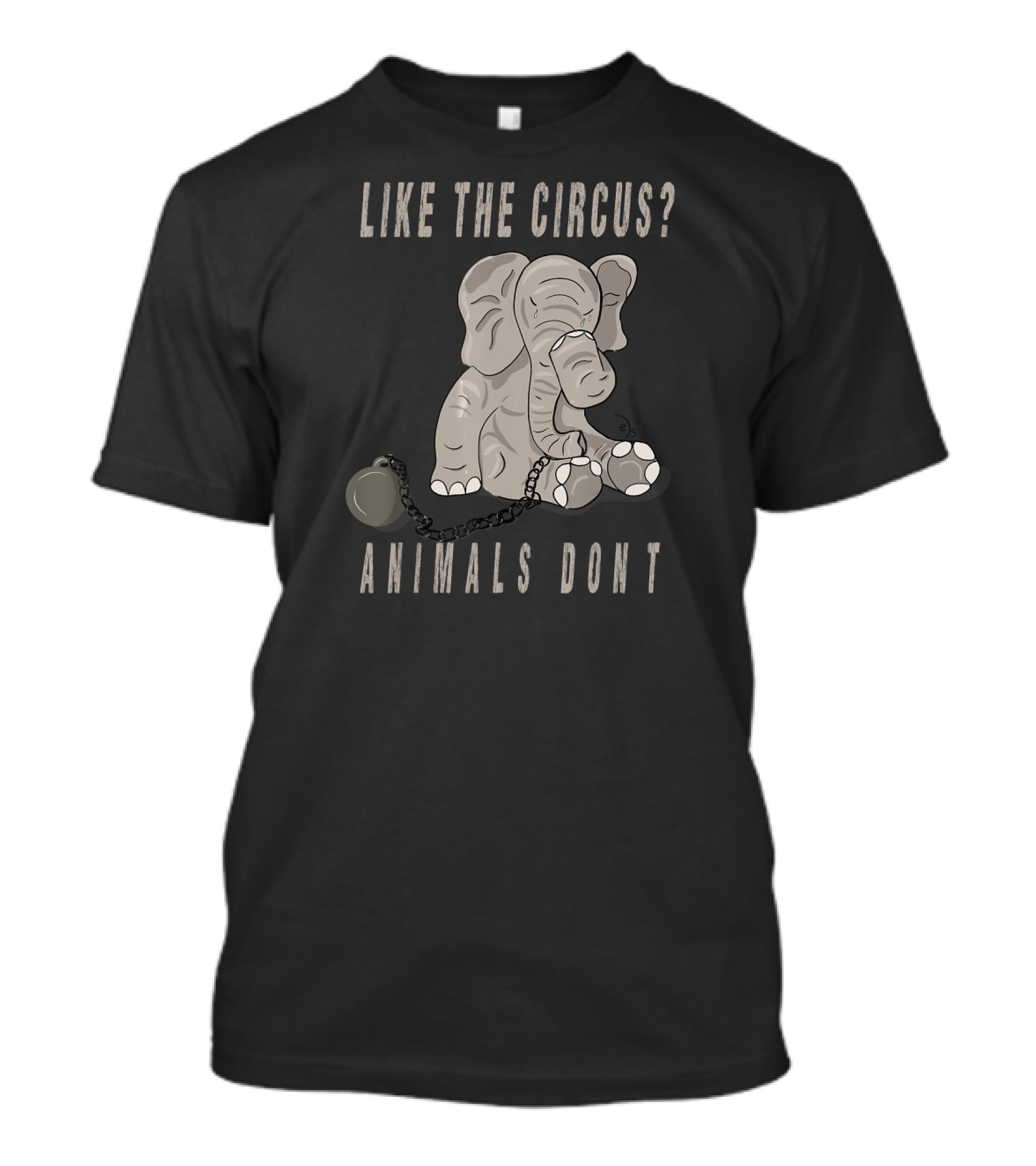 Like The Circus Animals Don't Elephant Chainball Protest T-Shirt
