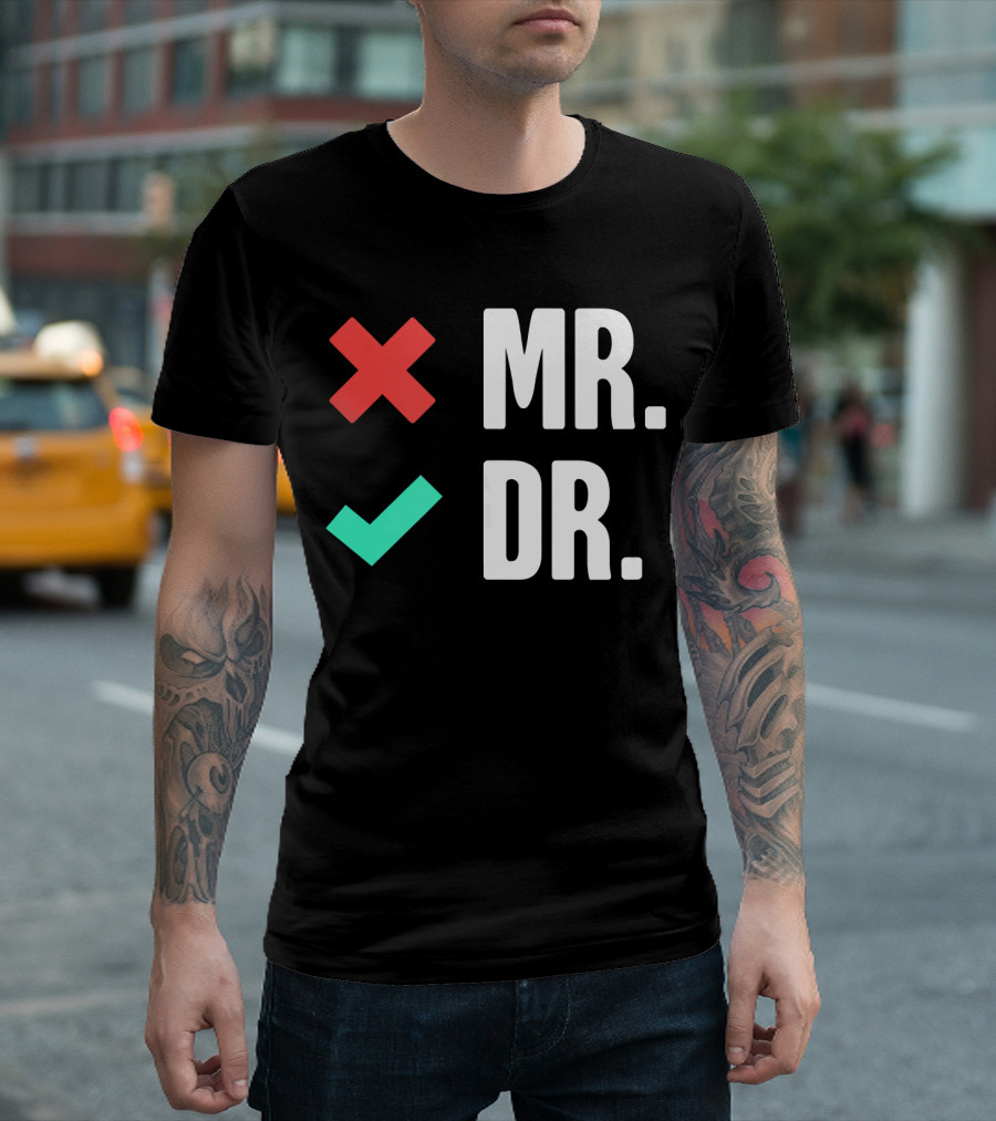 MR. DR. Mens Dr. Funny PhD T-Shirt