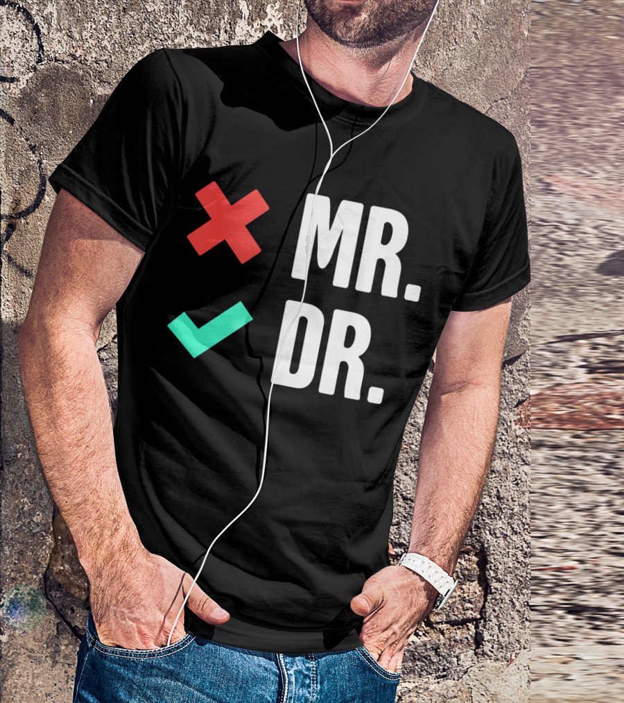 MR. DR. Mens Dr. Funny PhD T-Shirt