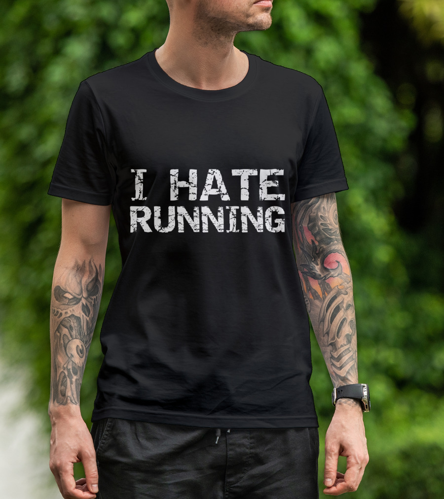 I Hate Running Mens Funny Runner Fitness T-Shirt