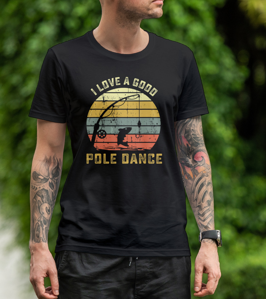 I Love A Good Pole Dance Fishing Humor Vintage Stripes T-Shirt
