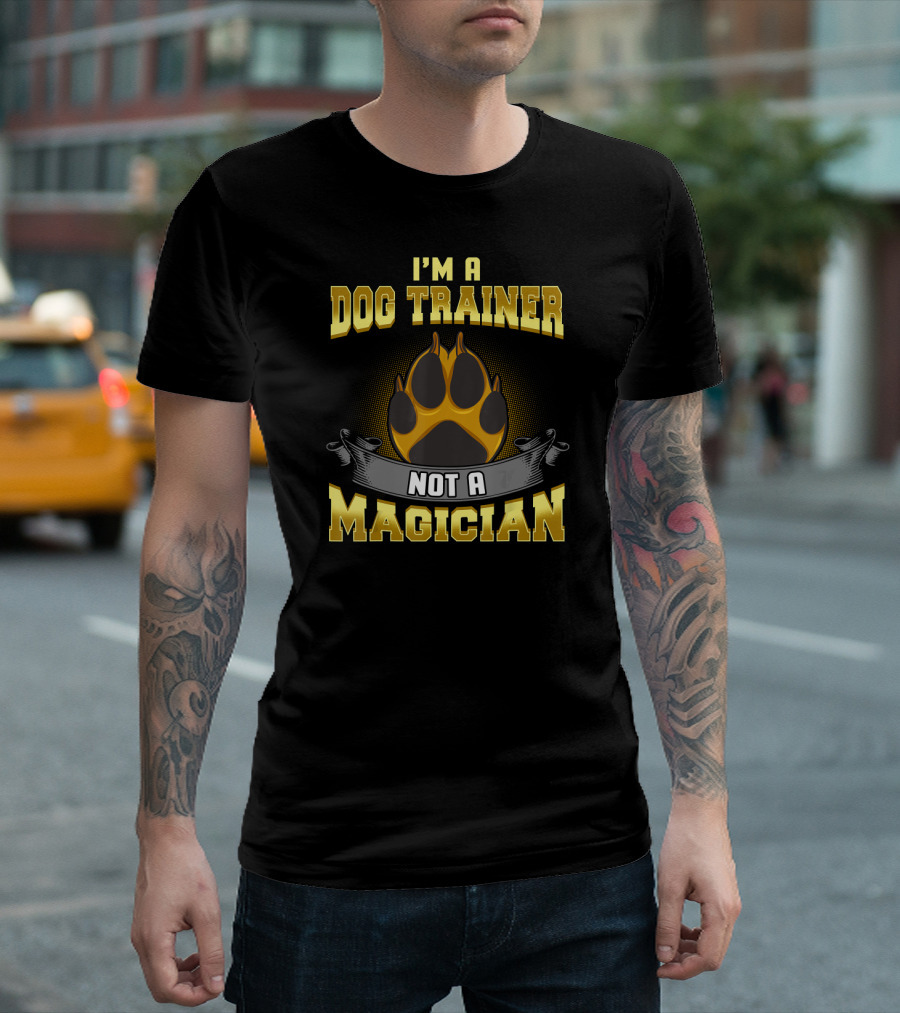 I'm a Dog Trainer Not a Magician Funny Pup Paw Prints T-Shirt