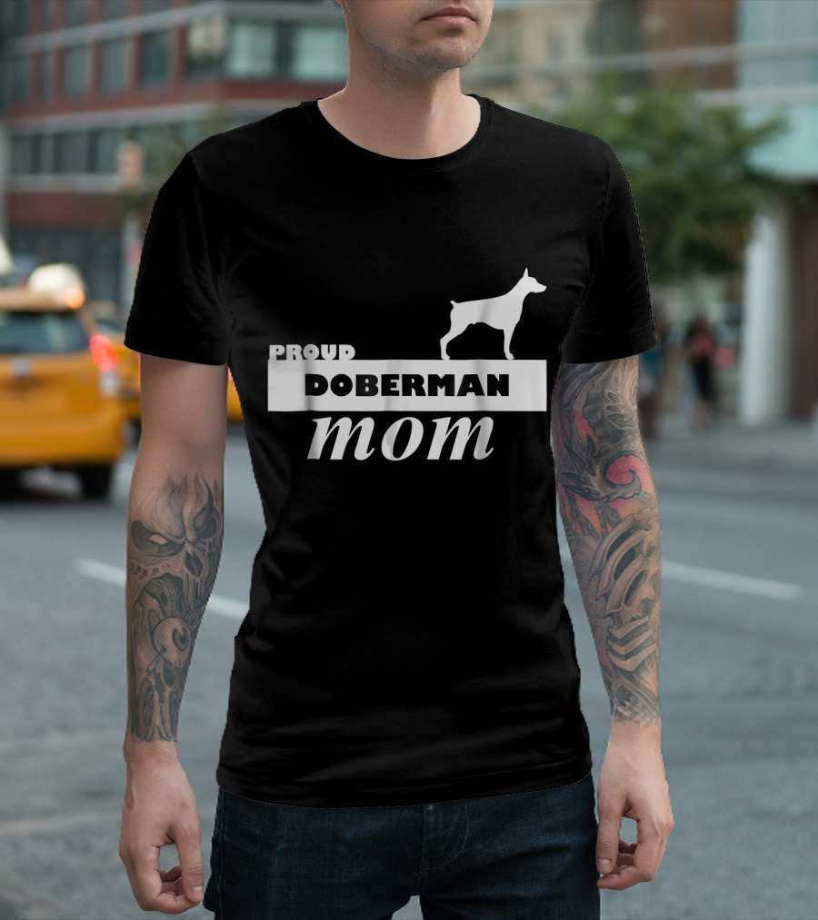 Proud Doberman Mom I Love My Dog T-Shirt