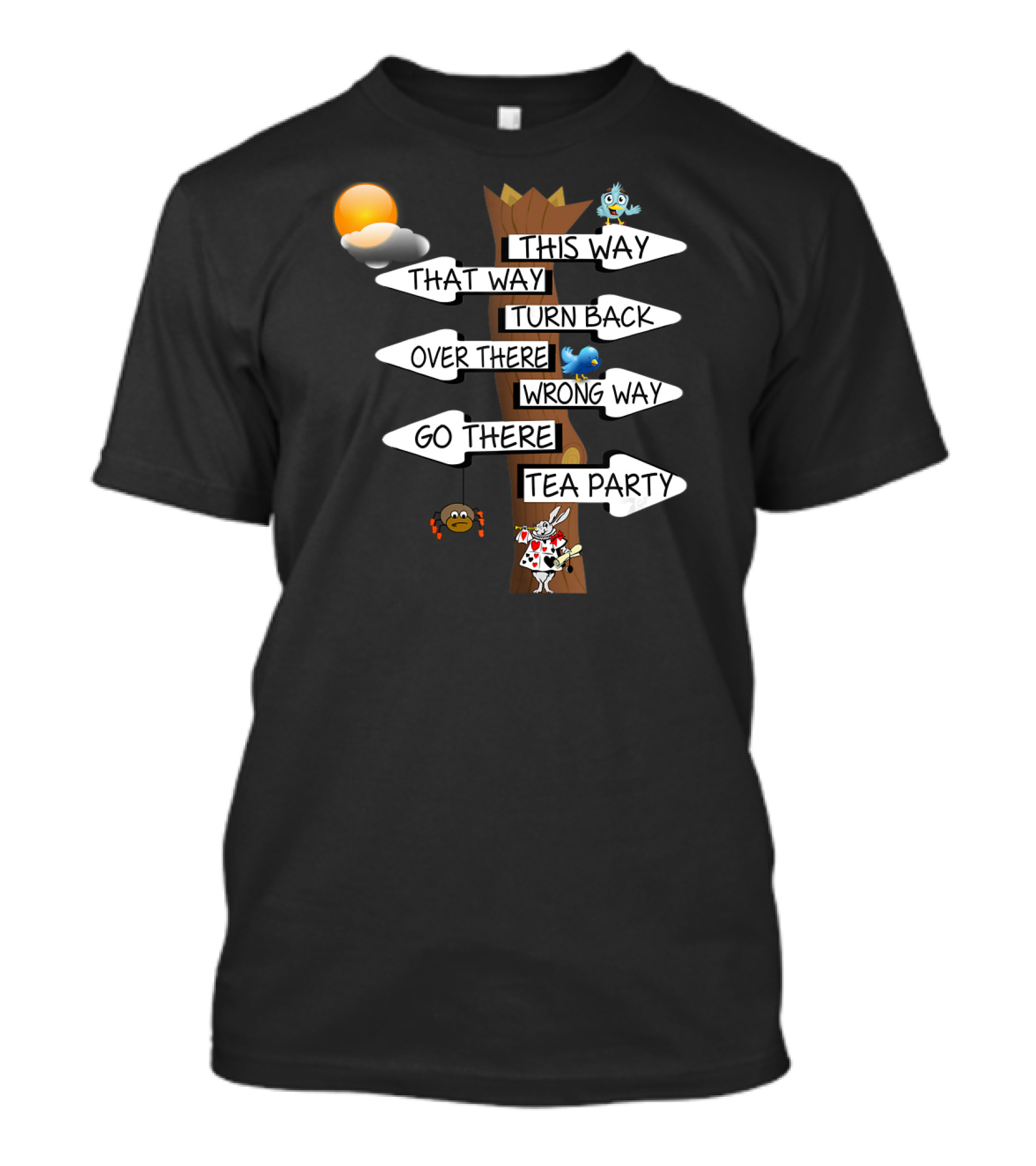 This Way That Way Turn Back Over There Wrong Way Go There Tea Party Alice In Wonderland White T-Shirt