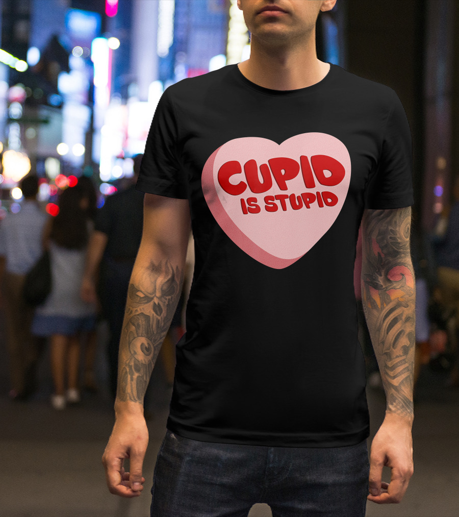 Cupid Is Stupid Anti Valentine's Day Funny Heart T-Shirt