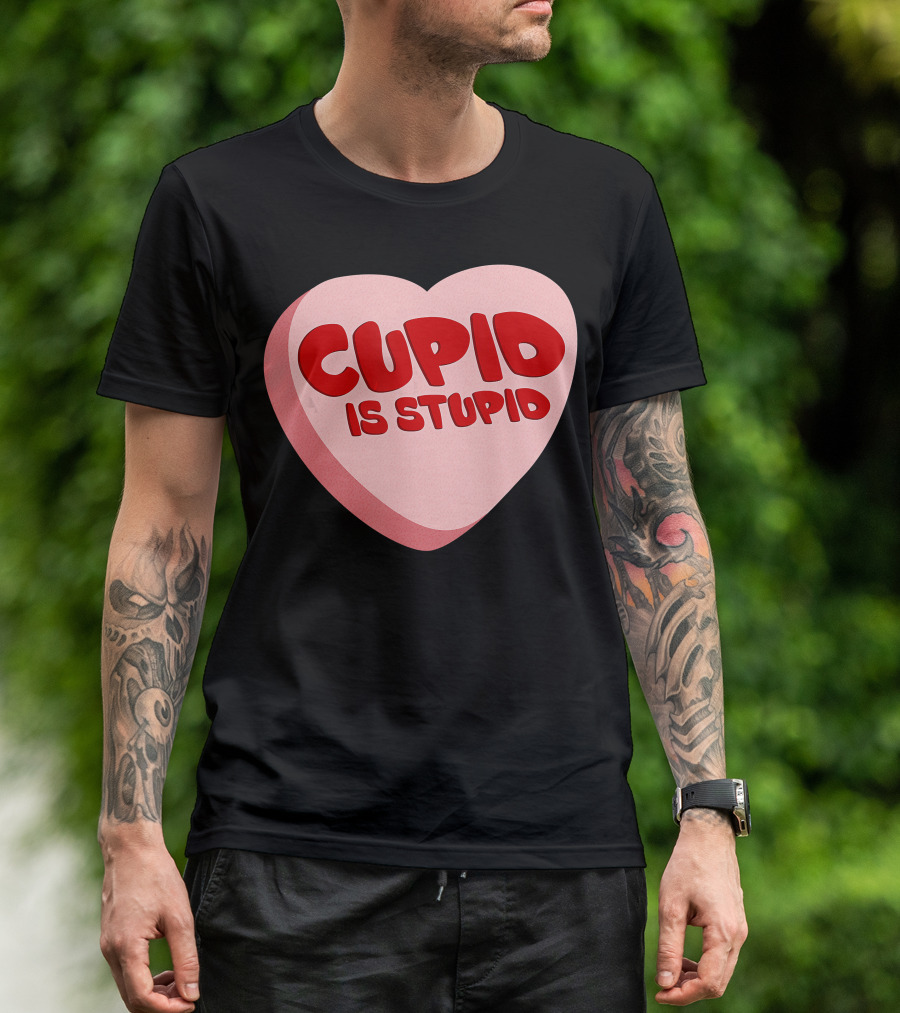 Cupid Is Stupid Anti Valentine's Day Funny Heart T-Shirt