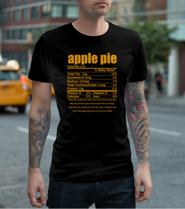 Apple Pie Nutritional Facts Calories Humor Thanksgiving Dinner Wishes T-Shirt