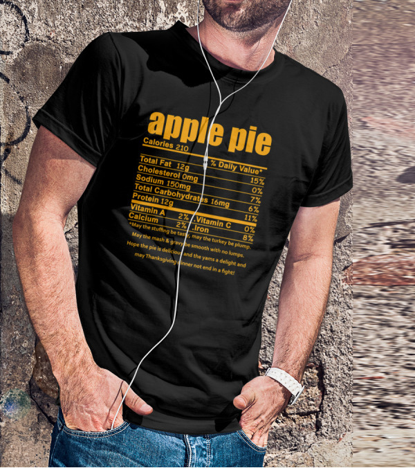 Apple Pie Nutritional Facts Calories Humor Thanksgiving Dinner Wishes T-Shirt