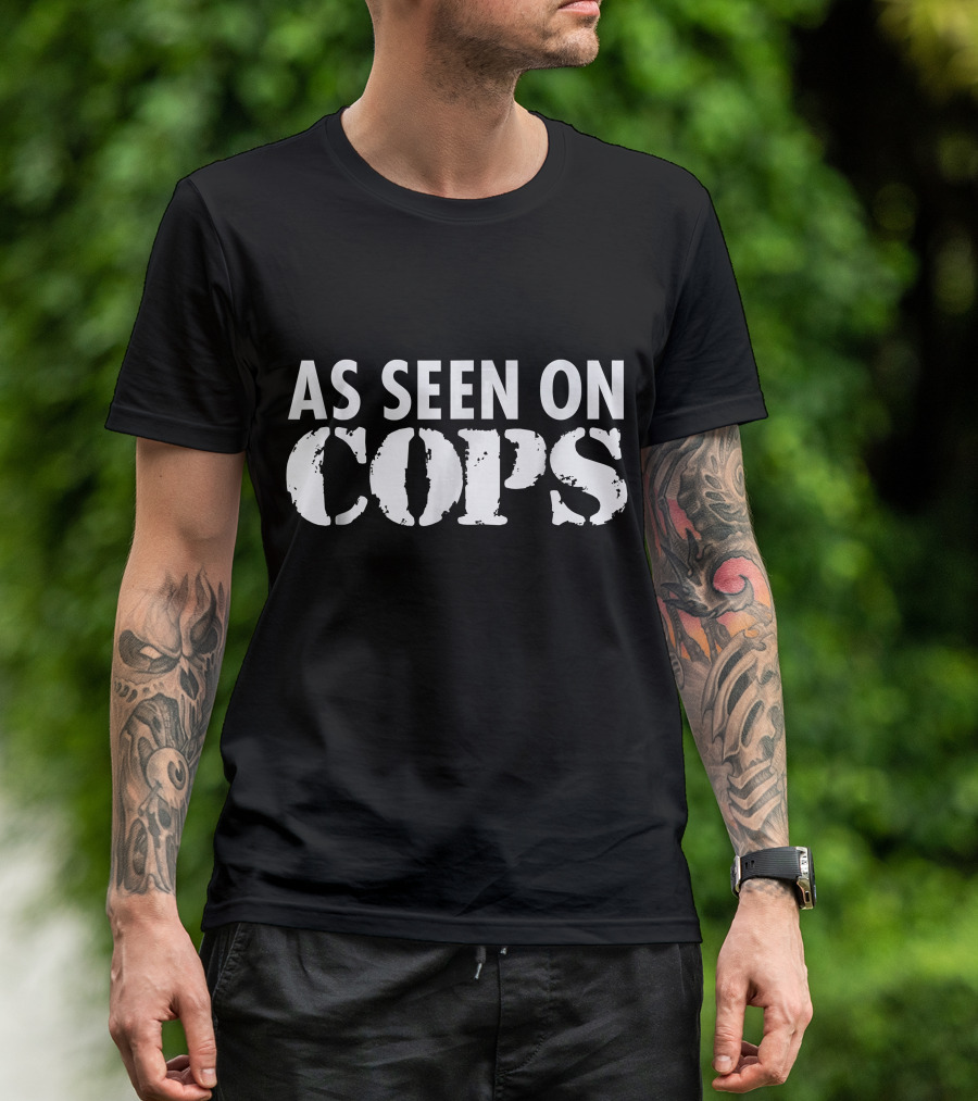 As Seen On Cops White Text T-Shirt