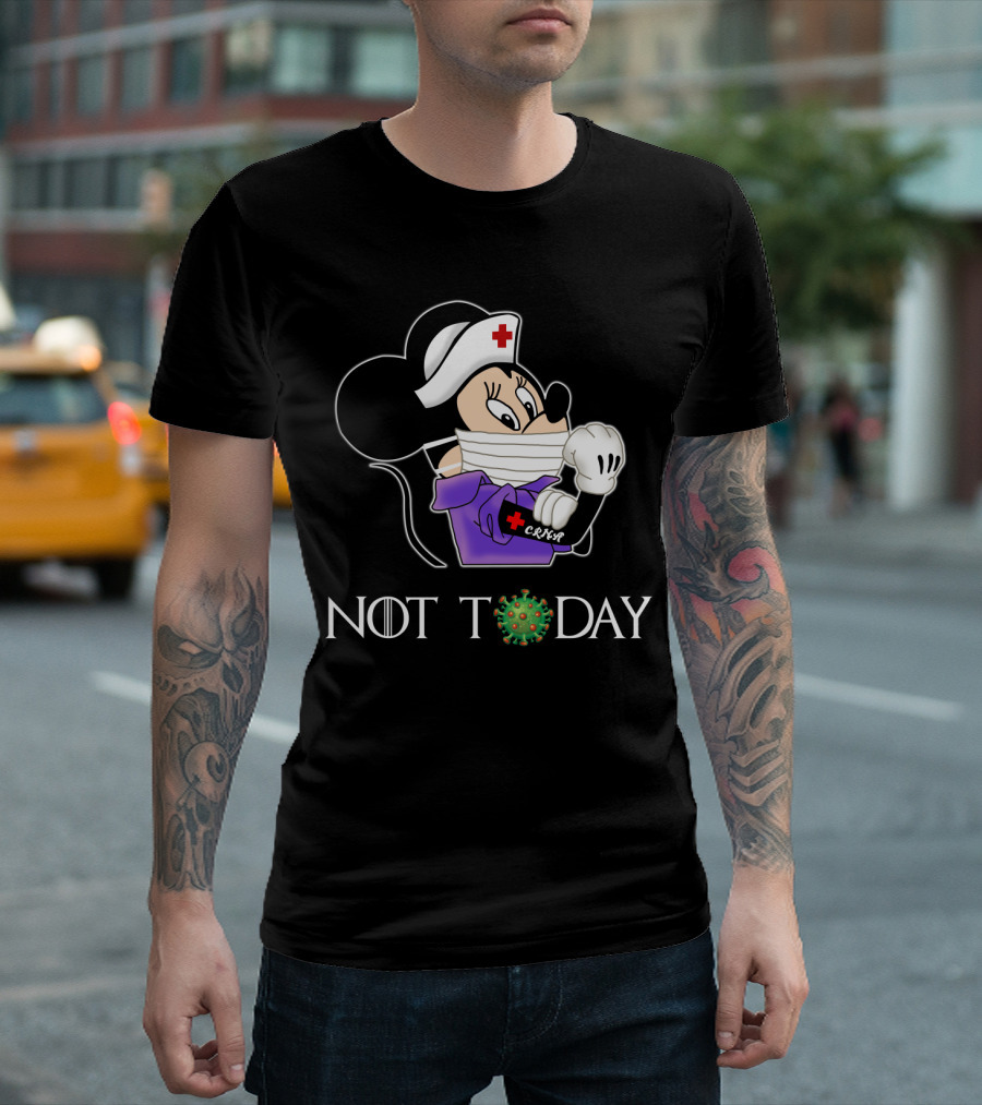 CRNA NOT TODAY Nurse Mouse Mask Virus T-Shirt