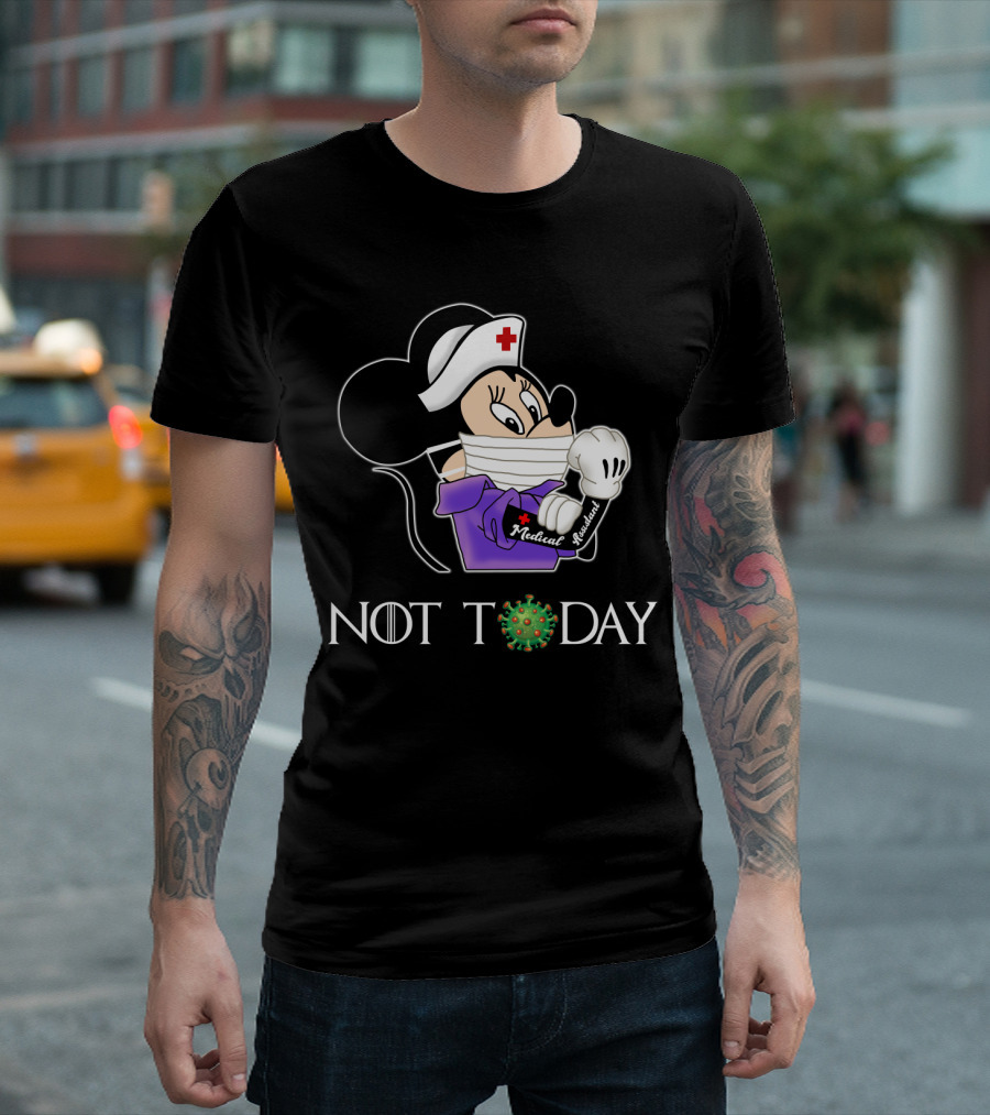 NOT TODAY Medical Assistant Nurse Disney Character Mask T-Shirt