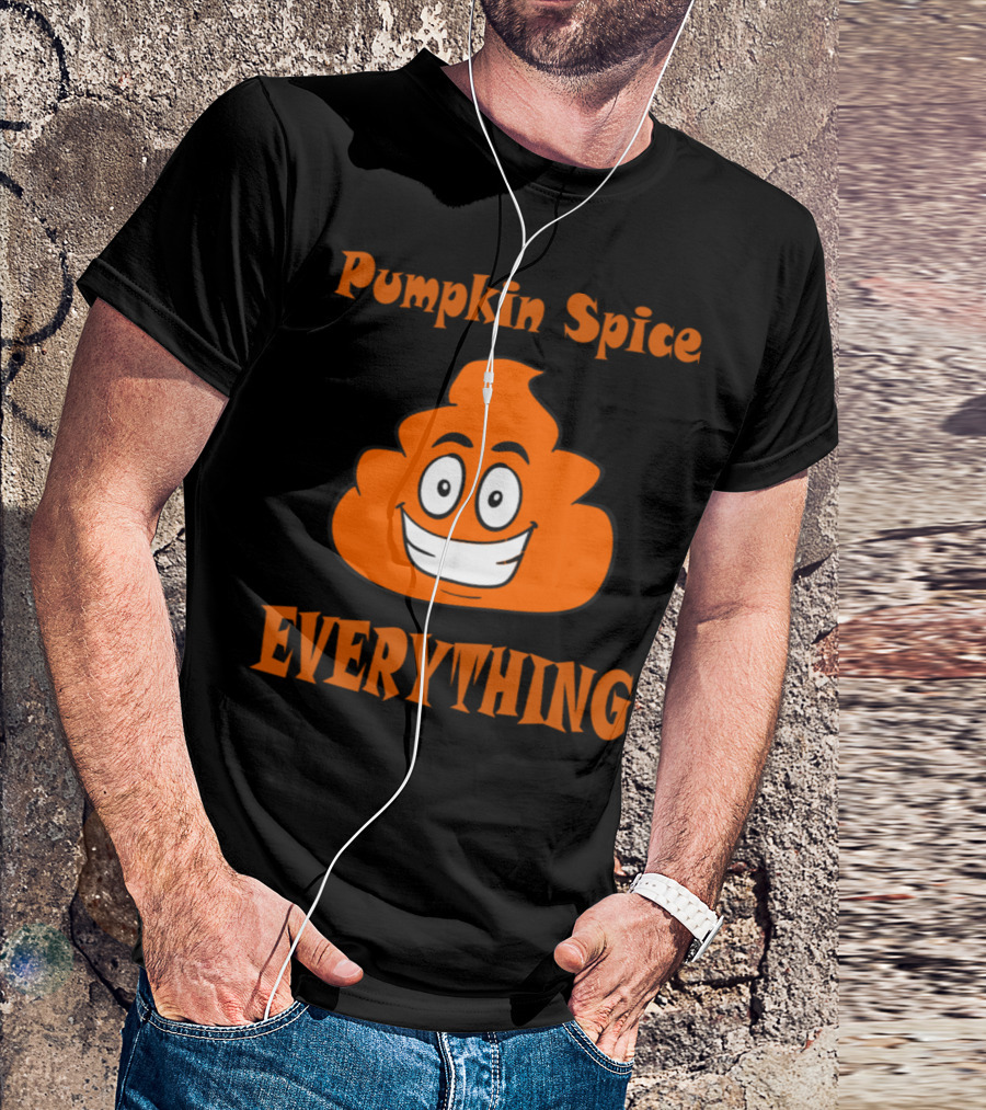 Pumpkin Spice Everything Poop T-Shirt