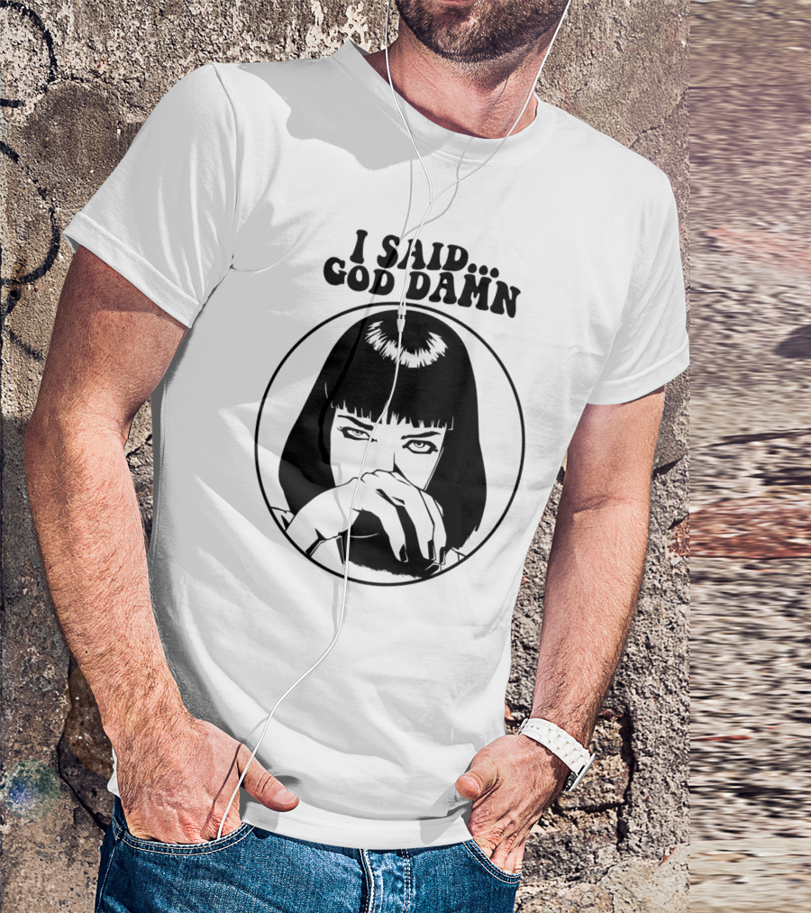Pulp Fiction Mia Wallace I Said God Damn T-Shirt