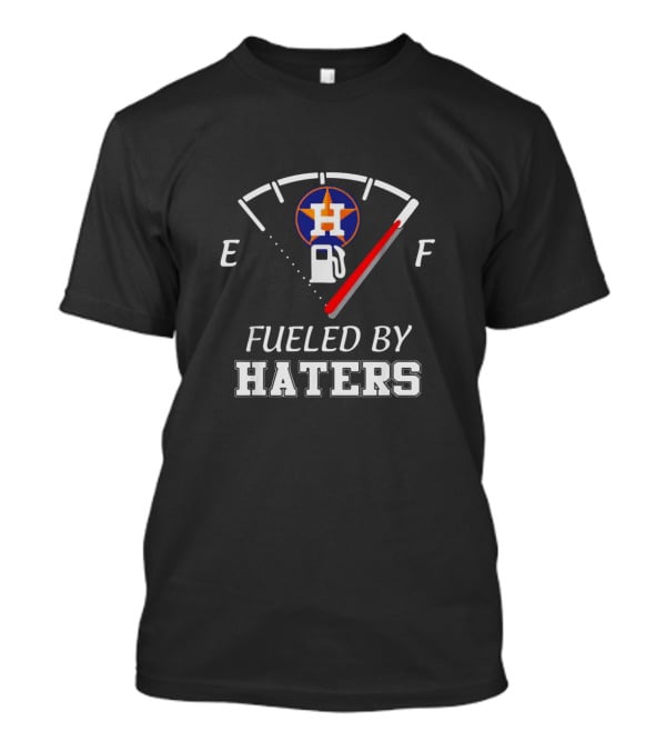 Fueled By Haters Houston Astros Fuel Gauge T-Shirt