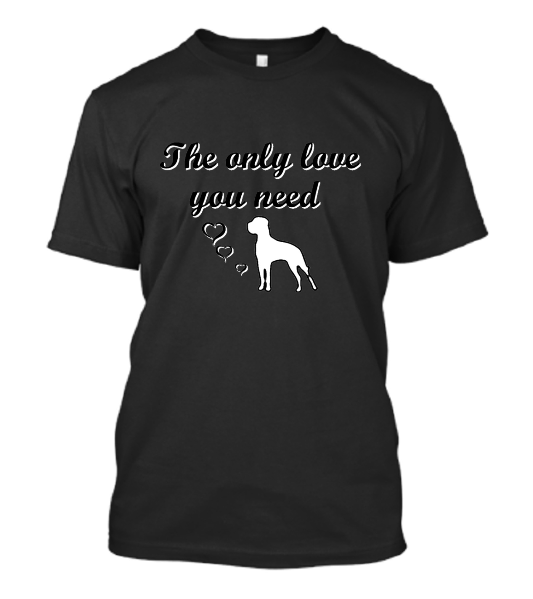 The Only Love You Need Dog Silhouette With Hearts T-Shirt