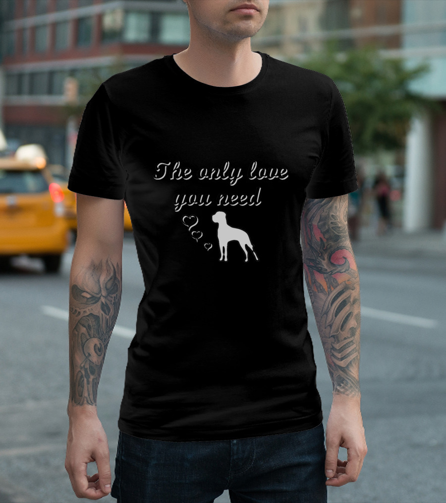 The Only Love You Need Dog Silhouette With Hearts T-Shirt