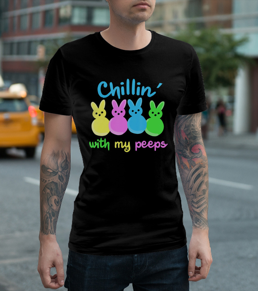 Chillin With My Peeps Easter Day Bunny Marshmallows T-Shirt