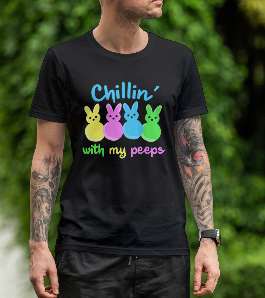 Chillin With My Peeps Easter Day Bunny Marshmallows T-Shirt