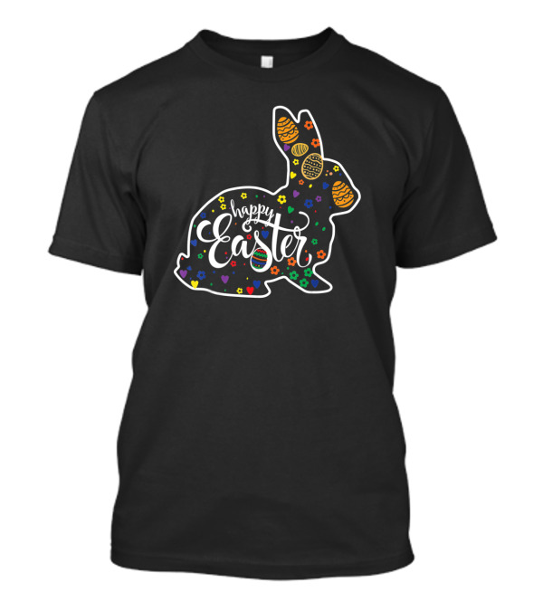 Bunny Happy Easter Rabbit With Colorful Eggs And Flowers T-Shirt