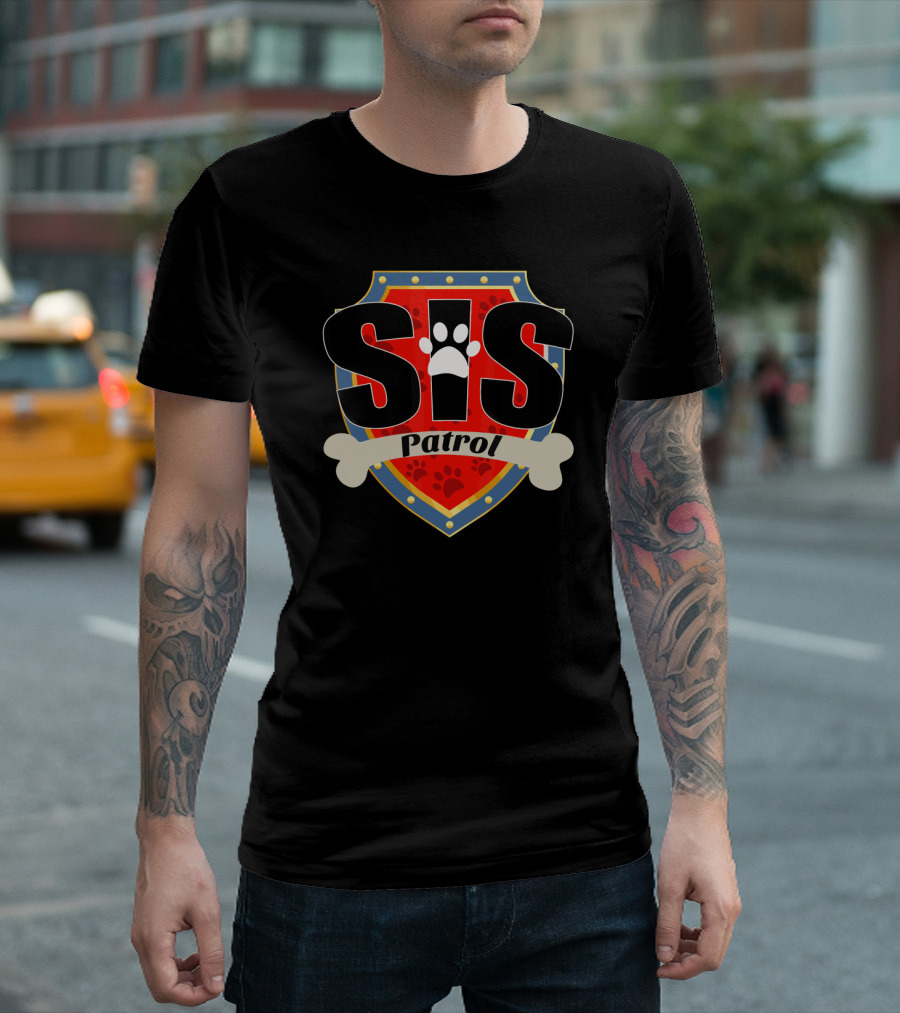 Sis Patrol Paw Print Shield Funny Dog Sis T-Shirt
