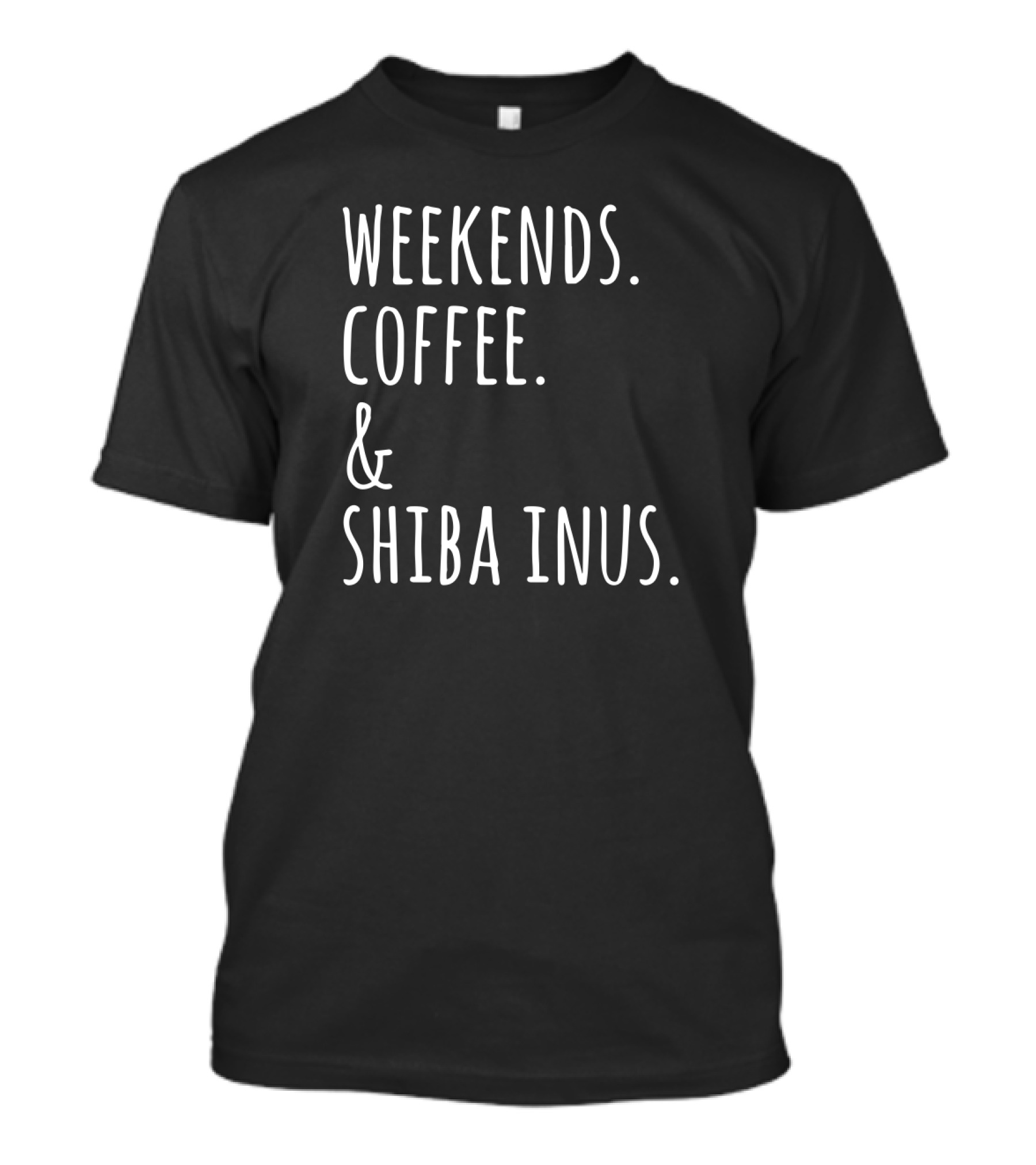 Weekends Coffee And Shiba Inus Fun Dog Lovers T-Shirt