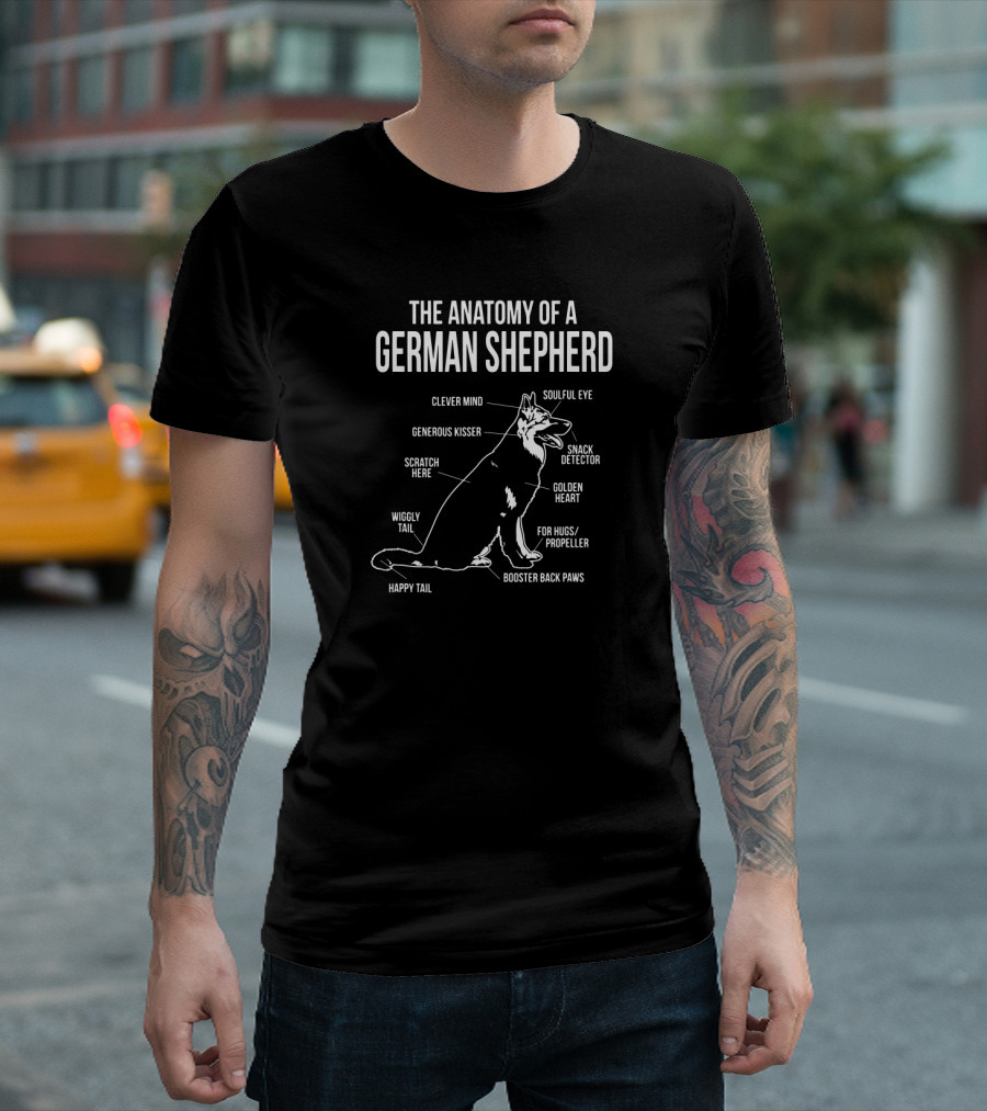 The Anatomy Of A German Shepherd Clever Mind Soulful Eye Generous Kisser Snack Detector Golden Heart Booster Back Paws T-Shirt