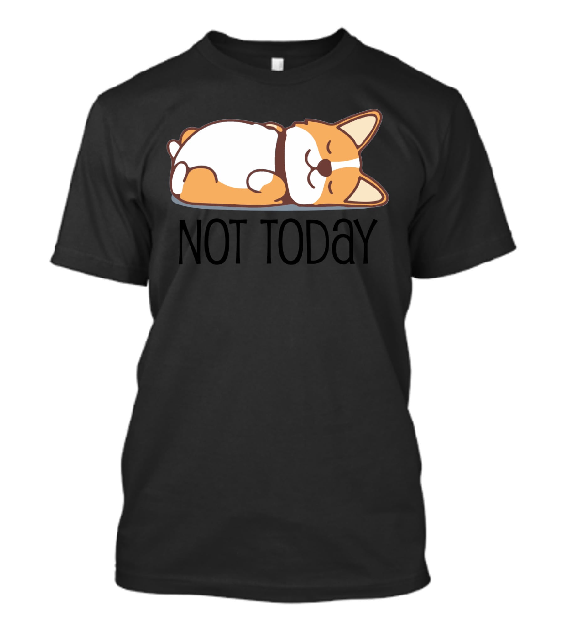 Lazy Corgi Not Today Cute Dog T-Shirt