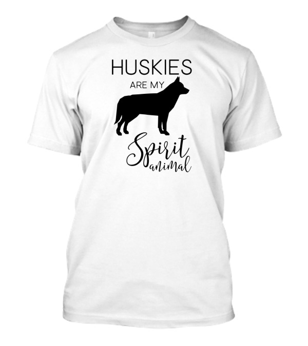 Huskies Are My Spirit Animal Sled Dog J000283 T-Shirt