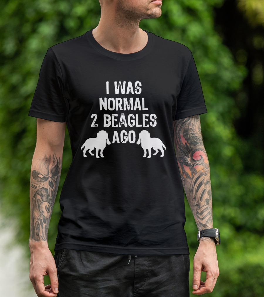 I Was Normal 2 Beagles Ago Funny Dog T-Shirt