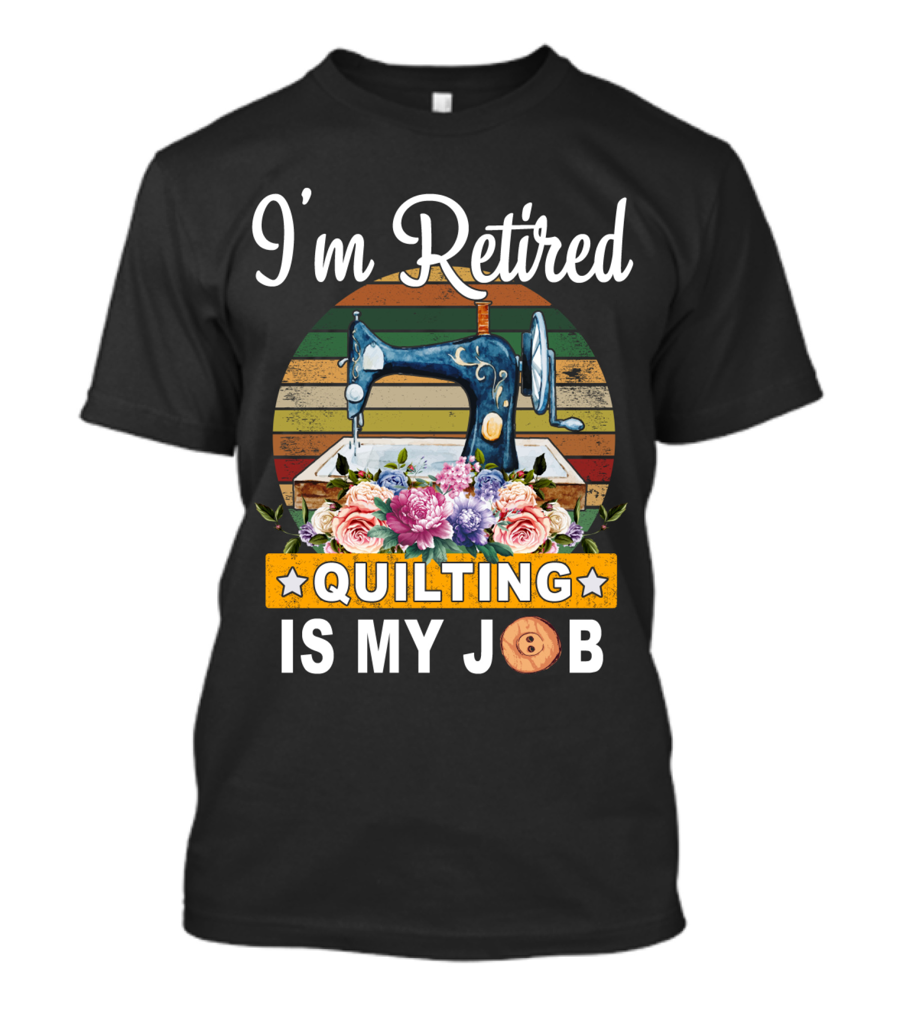 I'm Retired Quilting Is My Job Vintage Sewing Machine Floral T-Shirt