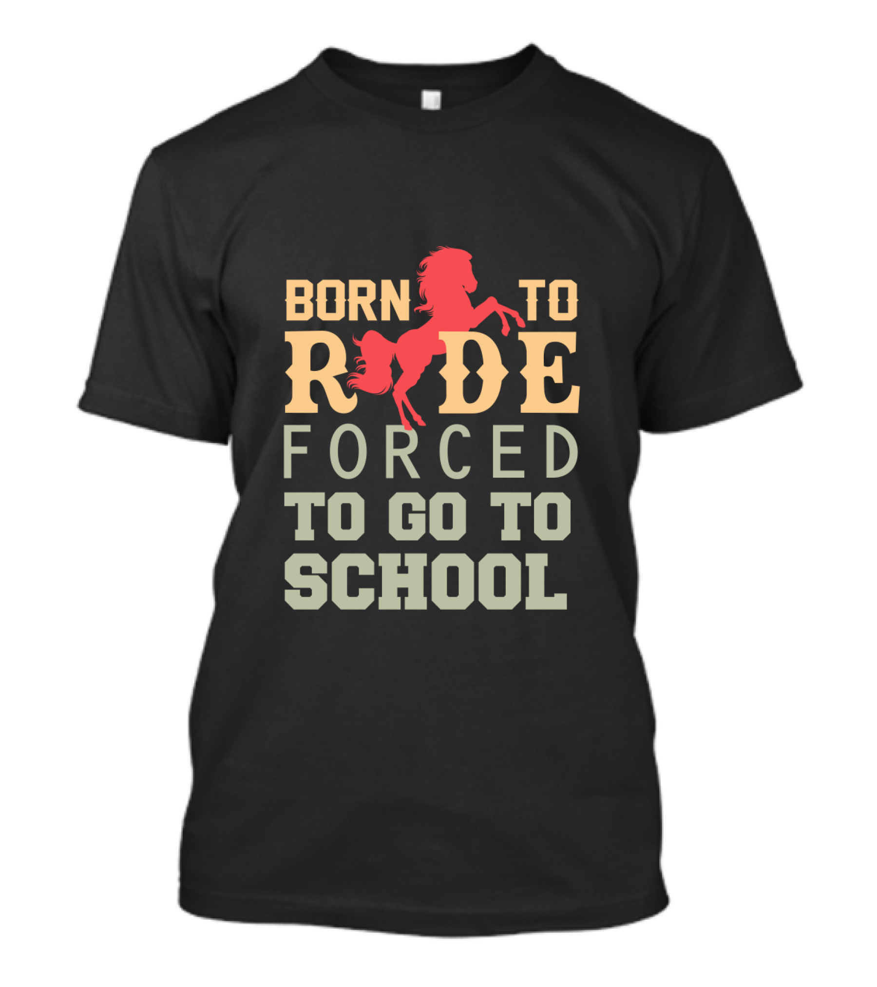 Born To Ride Forced To Go To School Vintage Western Horse T-Shirt