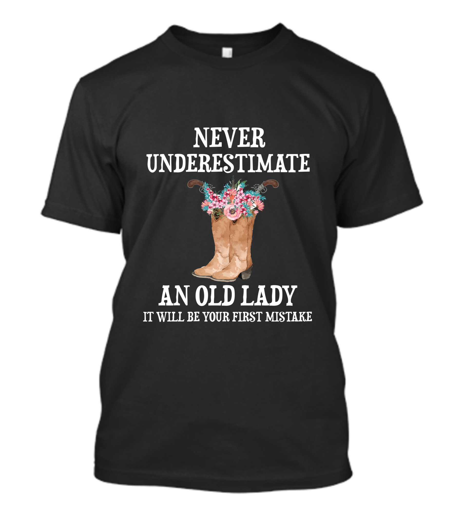 Never Underestimate An Old Lady It Will Be Your First Mistake T-Shirt