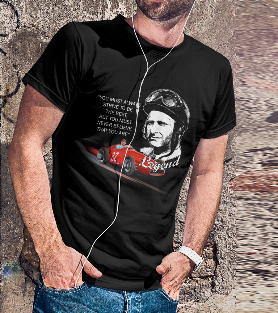 JM Fangio Strive To Be The Best Legend Quote With Race Car 32 T-Shirt
