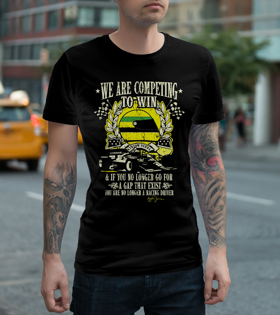 We Are Competing to Win Ayrton Senna Racing Driver Quote and Flag T-Shirt