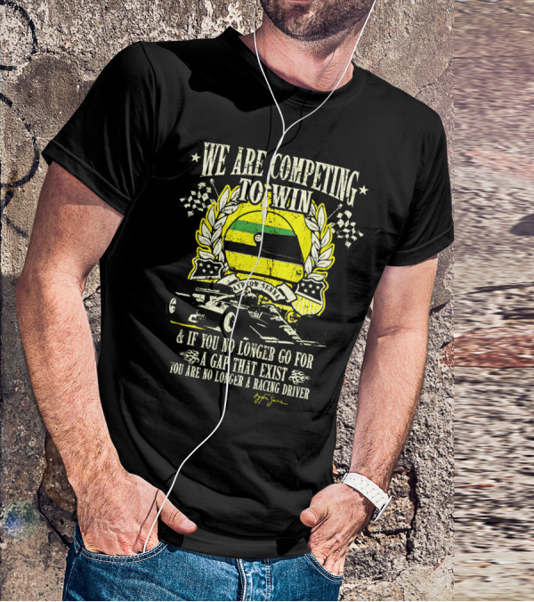 We Are Competing To Win Ayrton Senna Racing Driver Quote And Flag T-Shirt