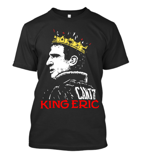 Cantona King Eric Cant7 T-Shirt