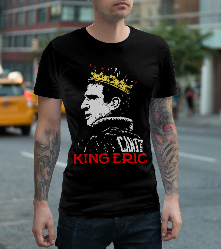 Cantona King Eric Cant7 T-Shirt