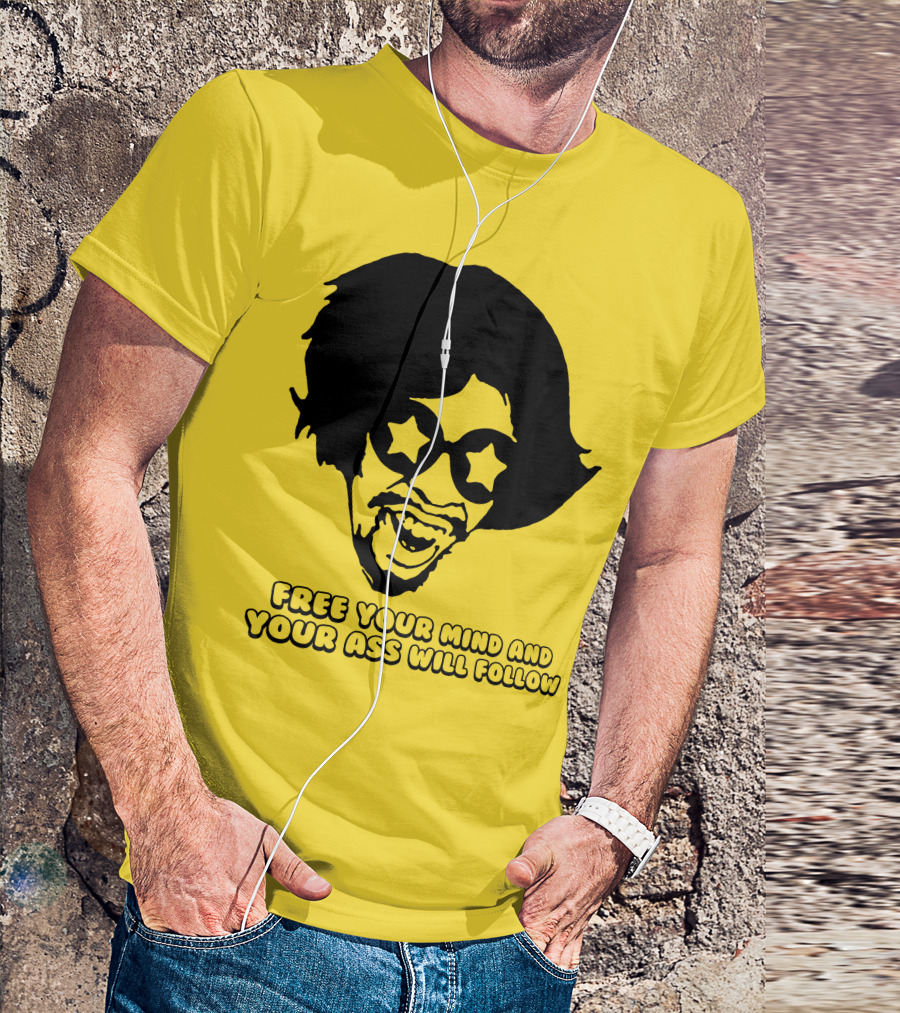 Free Your Mind And Your Ass Will Follow Funkadelic Bootsy Collins T-Shirt