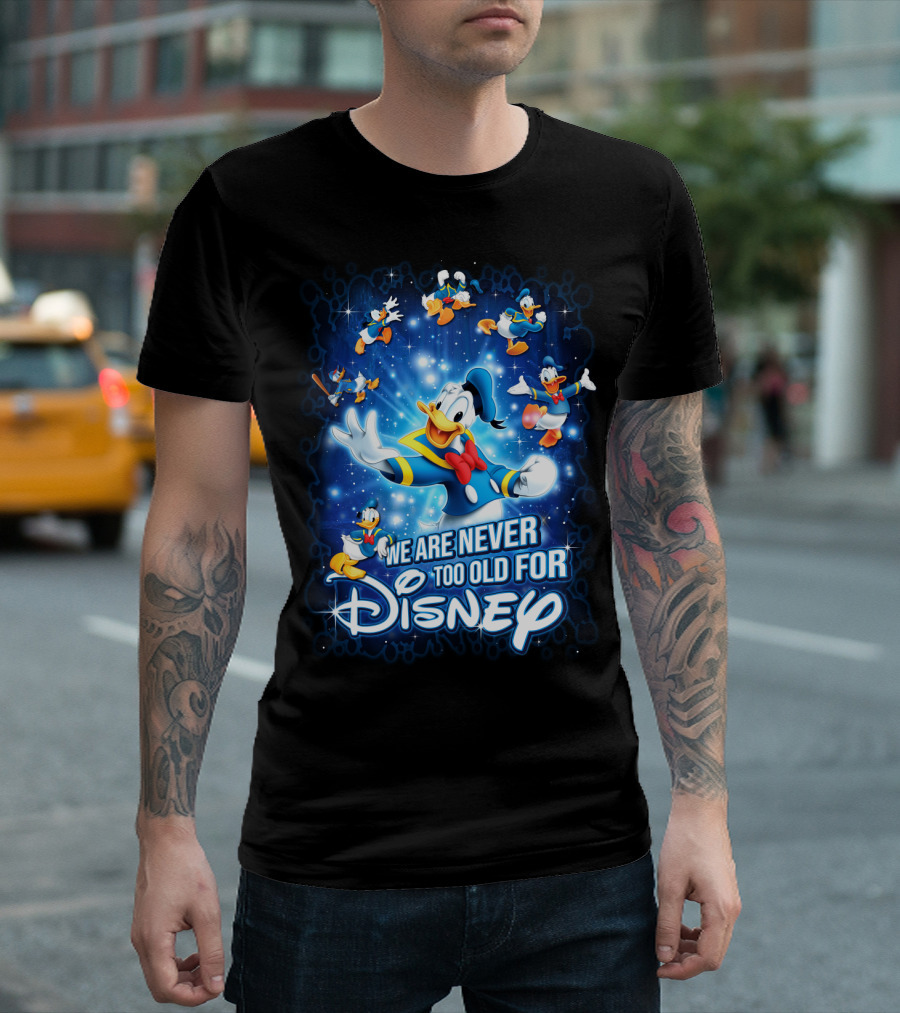 We Are Never Too Old for Disney Donald Duck Magic Stars T-Shirt