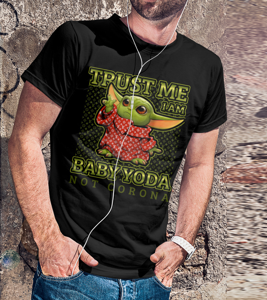 Trust ME I Am Baby Yoda Not Corona T-Shirt